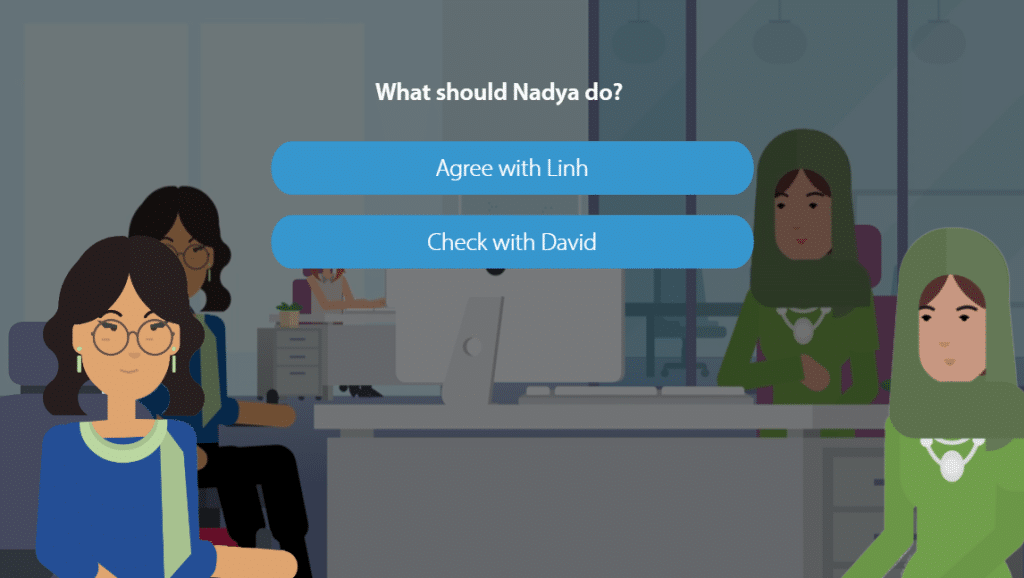 Interactive scenario where a learner impacts how the scene proceeds by choosing their response